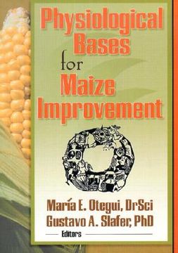 portada Physiological Bases for Maize Improvement (en Inglés)