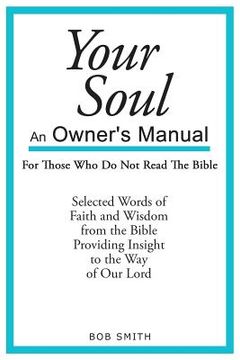 portada Your Soul: An Owner's Manual For Those Who Never Read The Bible (en Inglés)
