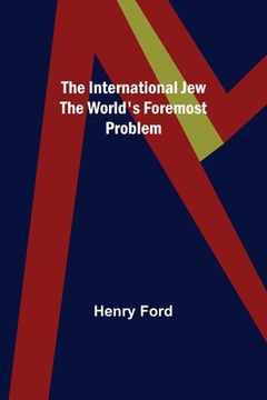 portada The International Jew The World's Foremost Problem 