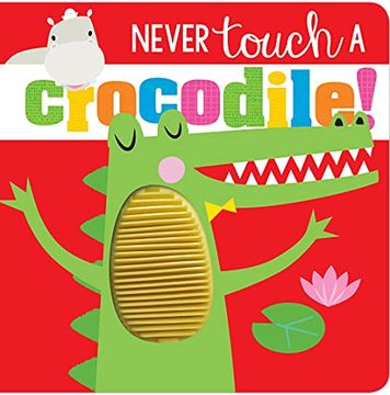portada Never Touch a Crocodile! (in English)