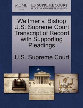 portada weltmer v. bishop u.s. supreme court transcript of record with supporting pleadings (en Inglés)