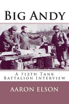 portada Big Andy: A 712th Tank Battalion Interview (en Inglés)