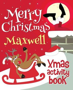 portada Merry Christmas Maxwell - Xmas Activity Book: (Personalized Children's Activity Book) (en Inglés)