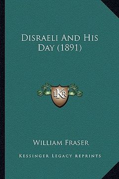 portada disraeli and his day (1891) (in English)