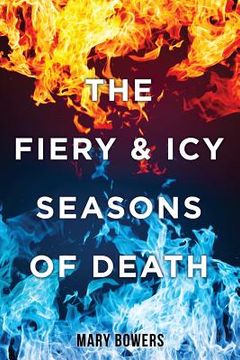 portada The Fiery & Icy Seasons of Death (en Inglés)