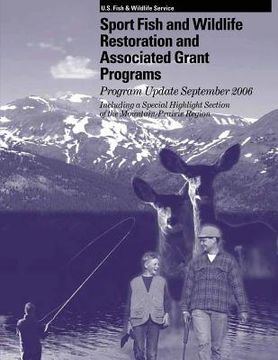 portada Sport Fish and Wildlife Resoration and Associated Grant Programs Program Update September 2006 (en Inglés)