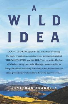 portada A Wild Idea: The True Story of Douglas Tompkins (en Inglés)