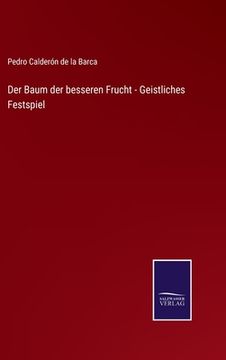 portada Der Baum der besseren Frucht - Geistliches Festspiel (en Alemán)