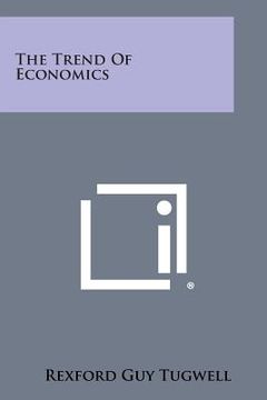 portada The Trend of Economics (en Inglés)