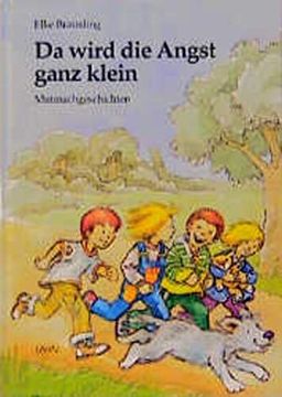 portada Da Wird die Angst Ganz Klein: Mutmachgeschichten (in German)