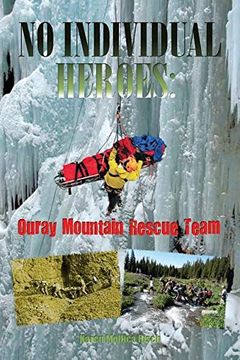portada No Individual Heroes: Ouray Mountain Rescue Team (in English)