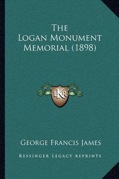 portada the logan monument memorial (1898) (en Inglés)