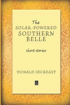 portada The Solar-Powered Southern Belle: Short stories (en Inglés)