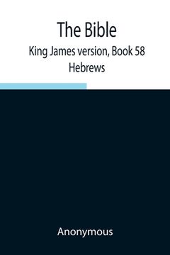 portada The Bible, King James version, Book 58; Hebrews (en Inglés)
