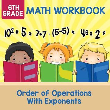 portada 6th Grade Math Workbook: Order of Operations With Exponents