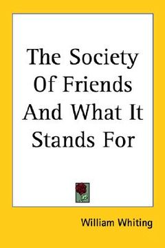 portada the society of friends and what it stands for (en Inglés)
