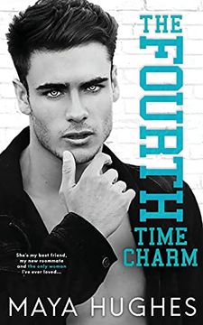 portada The Fourth Time Charm: A Friends to Lovers Romance (Fulton u) (in English)
