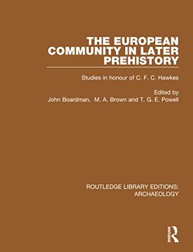 portada The European Community in Later Prehistory: Studies in Honour of C. F. C. Hawkes (en Inglés)