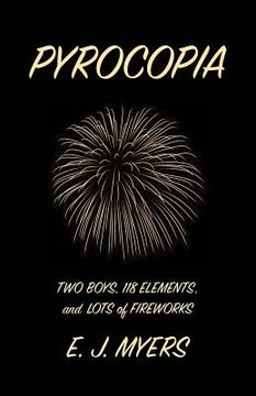 portada Pyrocopia: Two Boys, 118 Elements, and Lots of Fireworks (in English)
