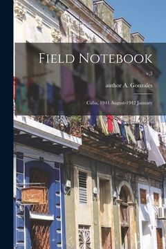 portada Field Notebook: Cuba, 1941 August-1942 January; v.3 (en Inglés)