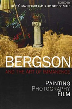 portada Mullarkey, j: Bergson and the art of Immanence (in English)