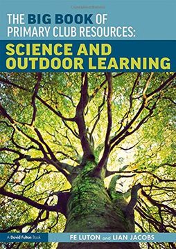 portada The Big Book of Primary Club Resources: Science and Outdoor Learning