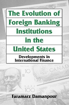 portada the evolution of foreign banking institutions in the united states: developments in international finance (in English)
