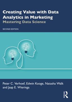 portada Creating Value With Data Analytics in Marketing: Mastering Data Science (Mastering Business Analytics) 