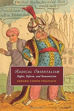 portada Radical Orientalism: Rights, Reform, and Romanticism (Cambridge Studies in Romanticism) (en Inglés)