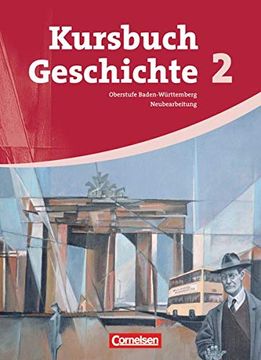 portada Kursbuch Geschichte - Baden-Württemberg: Band 2 - von 1945 bis zur Gegenwart: Schülerbuch (en Alemán)