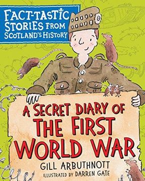 portada A Secret Diary of the First World War: Fact-tastic Stories from Scotland's History (Young Kelpies) (en Inglés)