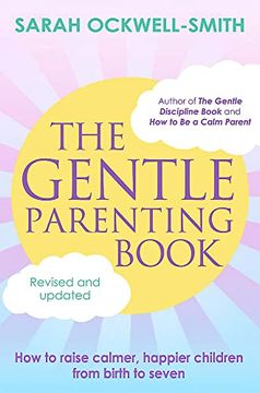 portada The Gentle Parenting Book: How to Raise Calmer, Happier Children From Birth to Seven (en Inglés)