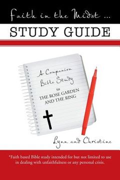 portada Faith in the Midst ... Study Guide: A Companion Bible Study to The Rose Garden and the Ring (en Inglés)