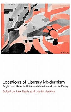portada Locations of Literary Modernism: Region and Nation in British and American Modernist Poetry (en Inglés)