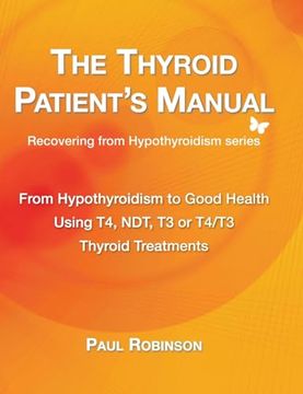 portada The Thyroid Patient's Manual: From Hypothyroidism to Good Health (Recovering From Hypothyroidism) (en Inglés)