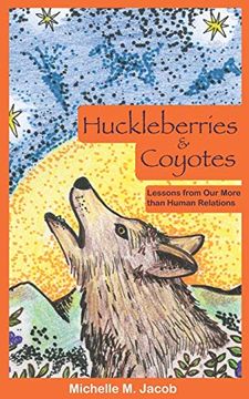 portada Huckleberries and Coyotes: Lessons From our More Than Human Relations (en Inglés)