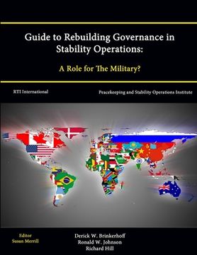 portada Guide to Rebuilding Governance in Stability Operations: A Role for The Military? (en Inglés)