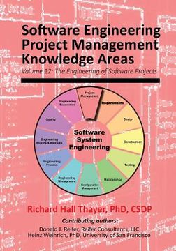 portada Software Engineering Project Management Knowledge Areas: Volume 12: The Engieering of Software Projects (en Inglés)