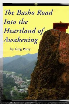 portada The Basho Road Into the Heartland of Awakening (in English)