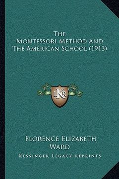 portada the montessori method and the american school (1913) (in English)