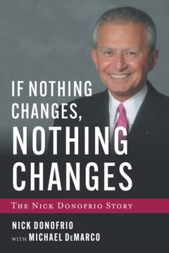 portada If Nothing Changes, Nothing Changes: The Nick Donofrio Story 