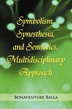 portada symbolism, synesthesia, and semiotics, multidisciplinary approach (en Inglés)