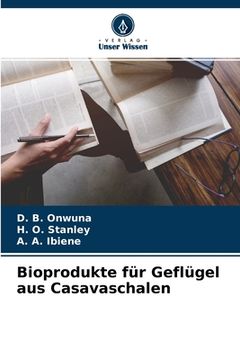 portada Bioprodukte für Geflügel aus Casavaschalen (en Alemán)