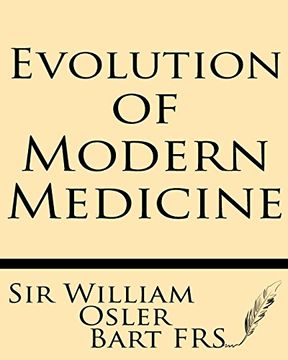 portada Evolution of Modern Medicine: A Series of Lectures Delivered at Yale University on the Silliman Foundation in April, 1913