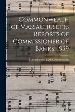 portada Commonwealh of Massachusetts Reports of Commissioner of Banks, 1959 (en Inglés)