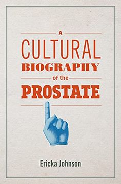 portada A Cultural Biography of the Prostate (en Inglés)