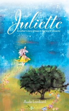 portada Juliette: A mother's story of hope in the face of adversity