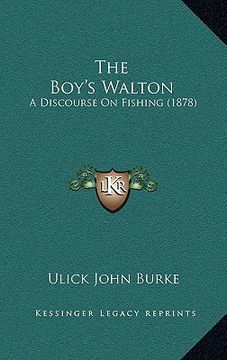 portada the boy's walton: a discourse on fishing (1878) (in English)