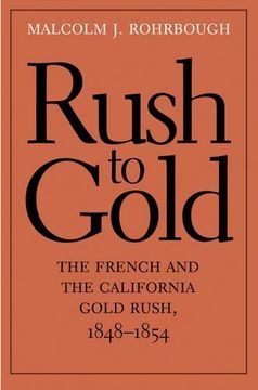 portada Rush to Gold - France, the French, and the Rush, 1848-1854 (The Lamar Series in Western History) (en Inglés)