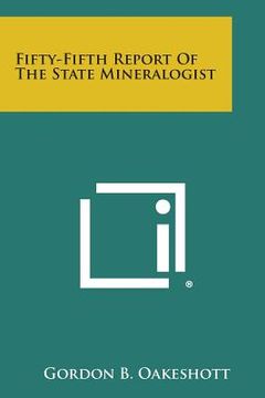 portada Fifty-Fifth Report Of The State Mineralogist (en Inglés)